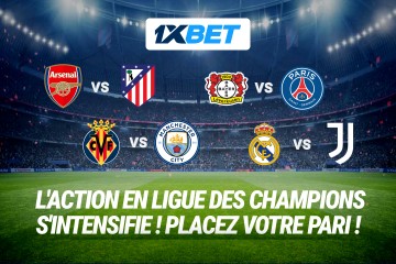 Retour de la Ligue des champions : pariez sur les matchs clés de la journée sur 1xBet !