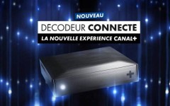 Le nouveau Décodeur connecté de  CANAL+ : vivre une nouvelle expérience avec plus de programmes et des fonctionnalités innovantes